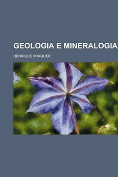 Livro Geologia E Mineralogia - Resumo, Resenha, PDF, etc.
