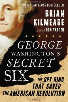 Capa do livro George Washington's Secret Six: The Spy Ring That Saved the American Revolution