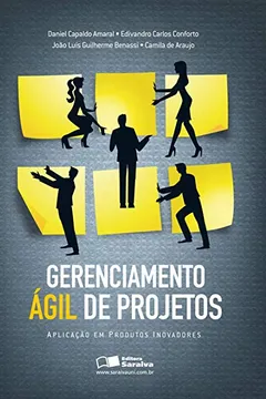 Livro Gerenciamento Ágil de Projetos. Aplicação em Produtos Inovadores - Resumo, Resenha, PDF, etc.