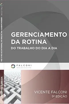 Livro Gerenciamento da Rotina do Trabalho do Dia-A-Dia - Resumo, Resenha, PDF, etc.