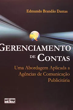 Livro Gerenciamento de Contas. Uma Abordagem Aplicada a Agências de Comunicação Publicitária - Resumo, Resenha, PDF, etc.