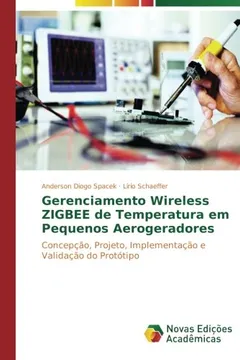 Livro Gerenciamento Wireless Zigbee de Temperatura Em Pequenos Aerogeradores - Resumo, Resenha, PDF, etc.