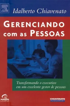 Livro Gerenciando Com As Pessoas. Transformando O Executivo Em Um Excelente Gestor De Pessoas - Resumo, Resenha, PDF, etc.