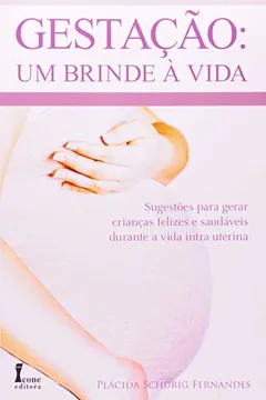 Livro Gestação. Um Brinde À Vida - Resumo, Resenha, PDF, etc.