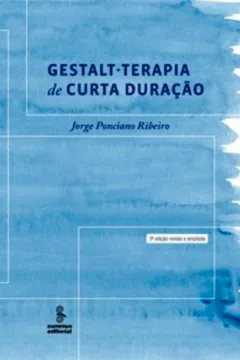 Livro Gestalt Terapia de Curta Duração - Resumo, Resenha, PDF, etc.