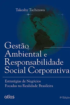Livro Gestão Ambiental e Responsabilidade Social Corporativa. Estratégias de Negócios Focadas na Realidade Brasileira - Resumo, Resenha, PDF, etc.