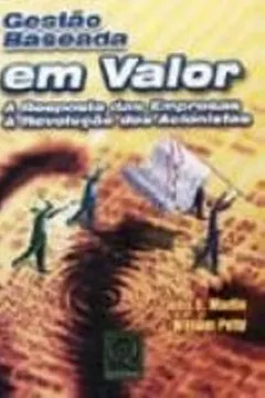Livro Gestão Baseada em Valor. A Resposta das Empresas à Revolução dos Acionistas - Resumo, Resenha, PDF, etc.