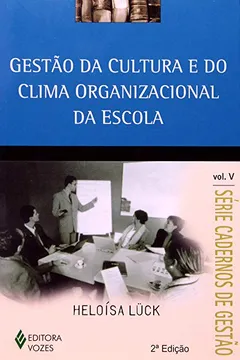Livro Gestão da Cultura e do Clima Organizacional da Escola - Resumo, Resenha, PDF, etc.
