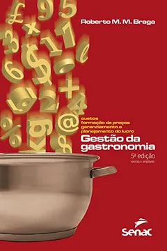 Livro Gestão da Gastronomia. Custos, Formação de Preços, Gerenciamento e Planejamento do Lucro - Resumo, Resenha, PDF, etc.