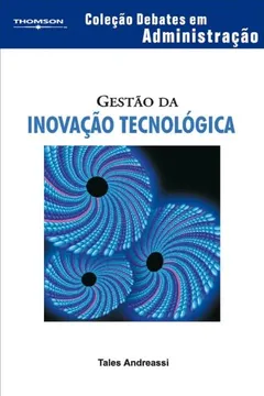 Livro Gestão Da Inovação Tecnológica - Coleção Debates Em Administração - Resumo, Resenha, PDF, etc.