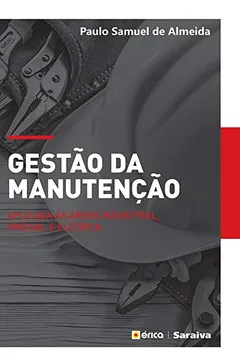 Livro Gestão da Manutenção Aplicado às Áreas Industrial, Predial e Elétrica - Resumo, Resenha, PDF, etc.