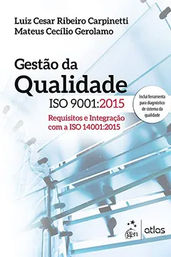 Livro Gestão da Qualidade ISO 9001:2015. Requisitos e Integração com a ISO 14001:2015 - Resumo, Resenha, PDF, etc.