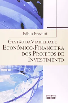 Capa do livro Gestão da Viabilidade Econômico-Financeira dos Projetos de Investimento