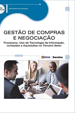 Livro Gestão de Compras e Negociação. Processos, Uso da Tecnologia da Informação, Licitações e Aquisições no Terceiro Setor - Resumo, Resenha, PDF, etc.