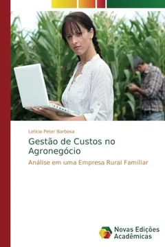 Livro Gestão de Custos no Agronegócio: Análise em uma Empresa Rural Familiar - Resumo, Resenha, PDF, etc.