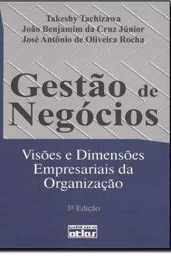 Livro Gestão de Negócios. Visões e Dimensões Empresariais da Organização - Resumo, Resenha, PDF, etc.