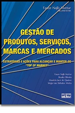 Capa do livro Gestão De Produtos, Serviços, Marcas E Mercados