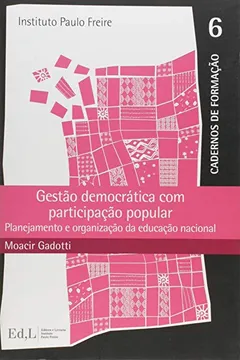 Livro Gestão Democrática com Participação Popular. Planejamento e Organização da Educação Nacional - Volume 6 - Resumo, Resenha, PDF, etc.