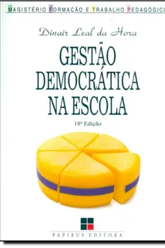 Capa do livro Gestão Democrática na Escola. Artes e Ofícios da Participação Coletiva