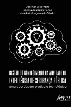 Livro Gestão do Conhecimento na Atividade de Inteligência de Segurança Pública. Uma Abordagem Prática e Tecnológica - Resumo, Resenha, PDF, etc.
