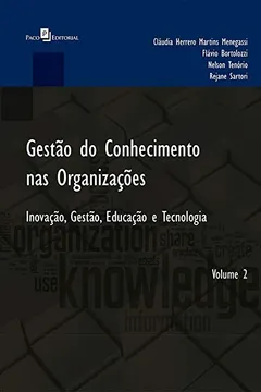Livro Gestão do conhecimento nas organizações: inovação, gestão, educação e tecnologia (Volume 2) - Resumo, Resenha, PDF, etc.