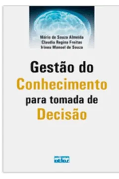 Livro Gestão do Conhecimento Para Tomada de Decisão - Resumo, Resenha, PDF, etc.