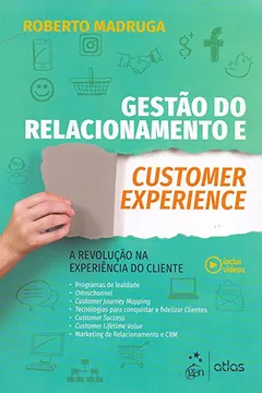 Livro Gestão do Relacionamento e Customer Experience - A Revolução na Experiência do Cliente - Resumo, Resenha, PDF, etc.