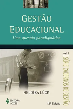 Livro Gestão Educacional. Uma Questão Paradigmática - Resumo, Resenha, PDF, etc.