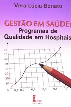 Livro Gestão Em Saúde. Programas De Qualidade Em Hospitais - Resumo, Resenha, PDF, etc.