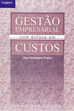 Capa do livro Gestão Empresarial Com Ênfase Em Custos