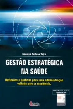 Capa do livro Gestão Estrategica na Saúde. Reflexões e Práticas Para Uma Administração Voltada Para a Excelência