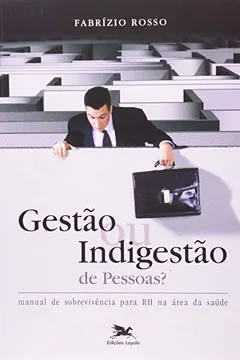 Livro Gestão Ou Indigestão De Pessoas - Resumo, Resenha, PDF, etc.
