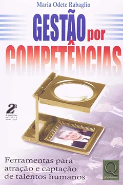 Livro Gestão por Competências. Ferramentas Para Atração e Captação de Talentos Humanos - Resumo, Resenha, PDF, etc.