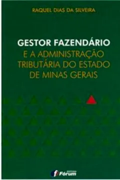 Livro Gestor Fazendário e a Administração Tributária do Estado de Minas Gerais - Resumo, Resenha, PDF, etc.