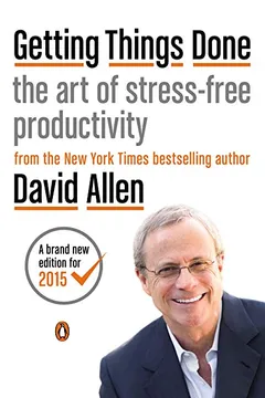Livro Getting Things Done: The Art of Stress-Free Productivity - Resumo, Resenha, PDF, etc.