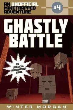 Livro Ghastly Battle: An Unofficial Minetrapped Adventure, #4 - Resumo, Resenha, PDF, etc.
