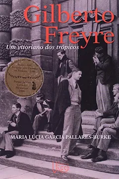 Capa do livro Gilberto Freyre. Um Vitoriano dos Trópicos