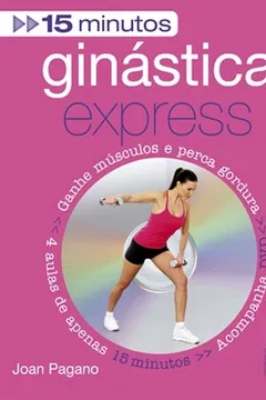 Livro Ginástica Express. Boa Forma em 15 Minutos - Resumo, Resenha, PDF, etc.