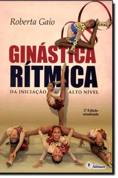 Livro Ginástica Rítmica da Iniciação ao Alto Nível - Resumo, Resenha, PDF, etc.