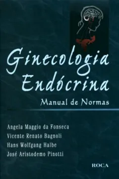 Livro Ginecologia Endocrina Manual De Normas - Resumo, Resenha, PDF, etc.