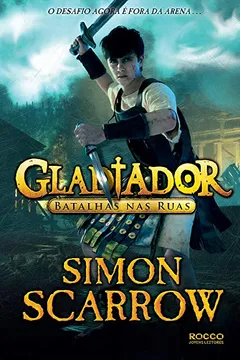 Livro Gladiador. Batalhas nas Ruas - Volume 2 - Resumo, Resenha, PDF, etc.