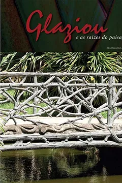 Livro Glaziou e as Raízes do Paisagismo no Brasil - Resumo, Resenha, PDF, etc.