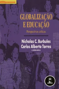Livro Globalização e Educação. Perspectivas Criticas - Resumo, Resenha, PDF, etc.