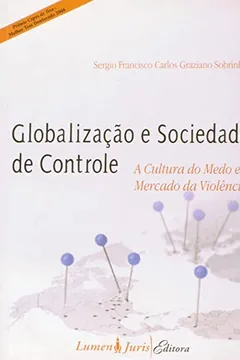 Livro Globalizacao E Sociedade De Controle A Cultura Do Medo E O Mercado Da - Resumo, Resenha, PDF, etc.