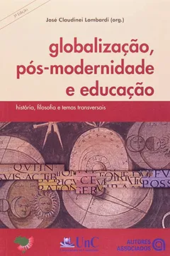 Livro Globalização, Pós-Modernidade e Educação. História, Filosofia e Temas Transversais - Resumo, Resenha, PDF, etc.