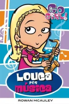Livro Go Girl 19. Louca por Música - Resumo, Resenha, PDF, etc.