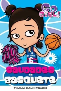 Livro Go Girl 6. Saudades do Basquete - Resumo, Resenha, PDF, etc.