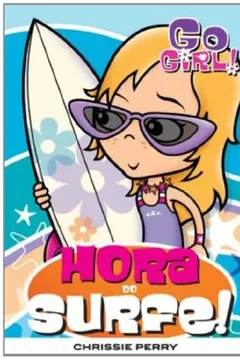 Livro Go Girl 7. Hora do Surfe - Resumo, Resenha, PDF, etc.