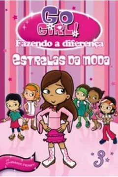 Livro Go Girl Fazendo a Diferença 3. Estrelas da Moda - Resumo, Resenha, PDF, etc.