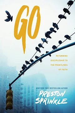 Livro Go: Returning Discipleship to the Frontlines of Faith - Resumo, Resenha, PDF, etc.